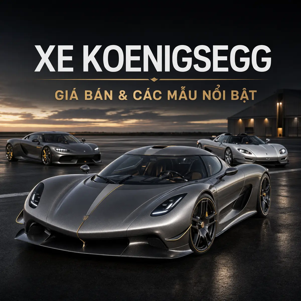 Xe Koenigsegg: Giá Siêu Xe Koenigsegg Mới Nhất 2026